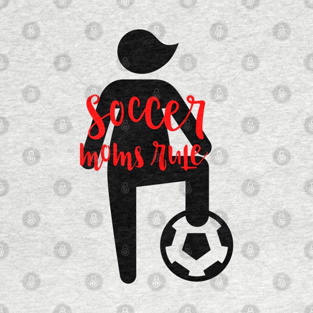 Soccer Moms Rule by cacostadesign